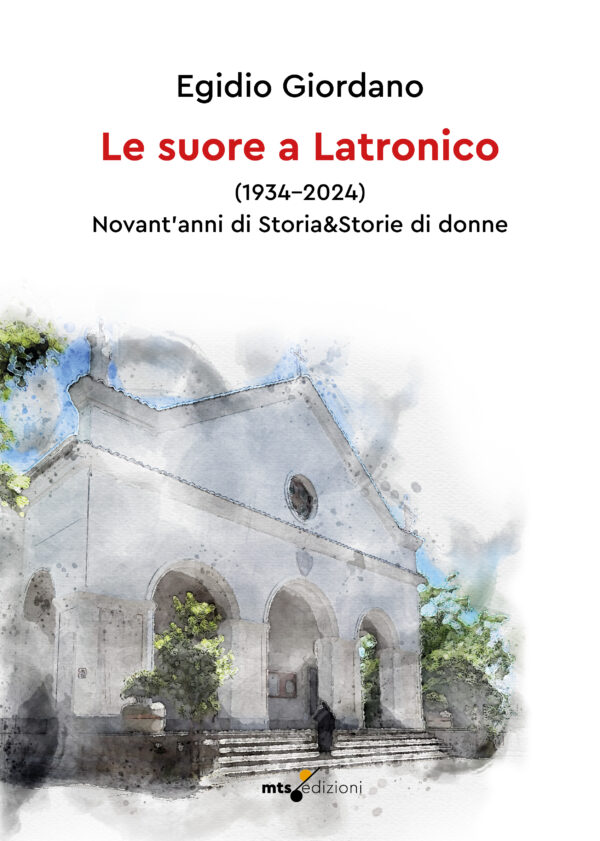 Copertina del libro di Egidio Giordano "Le suore a Latronico (1934-2024), Novant'anni di Storia&Storie di donne)
